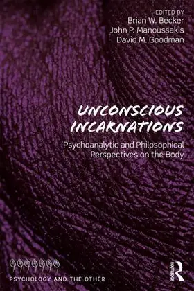 Becker / Manoussakis / Goodman | Unconscious Incarnations | Buch | 978-0-8153-9495-2 | sack.de