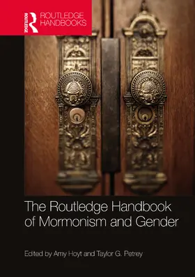 Petrey / Hoyt |  The Routledge Handbook of Mormonism and Gender | Buch |  Sack Fachmedien