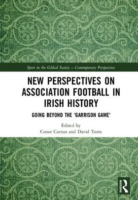 Curran / Toms |  New Perspectives on Association Football in Irish History | Buch |  Sack Fachmedien