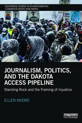 Moore |  Journalism, Politics, and the Dakota Access Pipeline | Buch |  Sack Fachmedien