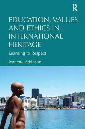 Atkinson |  Education, Values and Ethics in International Heritage | Buch |  Sack Fachmedien