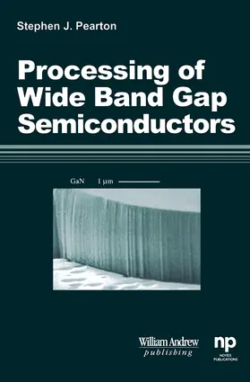 Pearton |  Processing of 'Wide Band Gap Semiconductors | Buch |  Sack Fachmedien