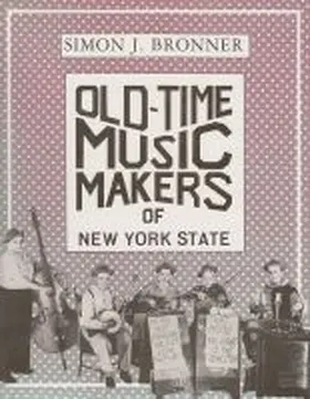 Bronner |  Old-Time Music Makers of New York State | Buch |  Sack Fachmedien