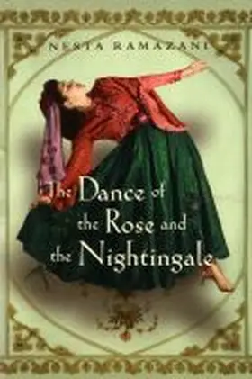 Ramazani |  The Dance of the Rose and the Nightingale | Buch |  Sack Fachmedien