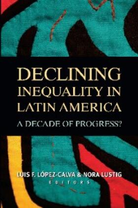 Lopez-Calva / Lustig |  Declining Inequality in Latin America | eBook | Sack Fachmedien