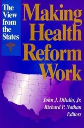 Diiulio / Nathan |  Making Health Reform Work | eBook | Sack Fachmedien