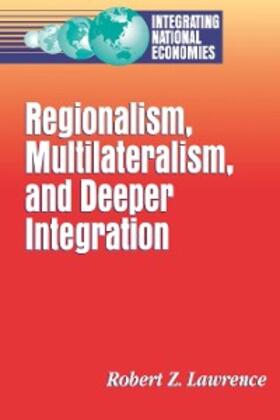Lawrence |  Regionalism, Multilateralism, and Deeper Integration | eBook | Sack Fachmedien