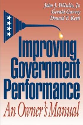 Diiulio / Garvey / Kettl |  Improving Government Performance | eBook | Sack Fachmedien
