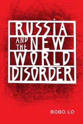 Lo |  Russia and the New World Disorder | eBook | Sack Fachmedien