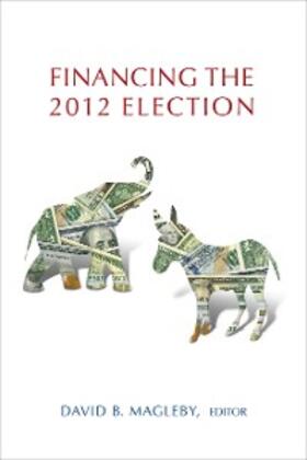 Magleby |  Financing the 2012 Election | eBook | Sack Fachmedien