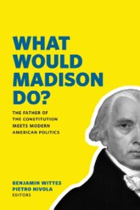 Wittes / Nivola |  What Would Madison Do? | eBook | Sack Fachmedien