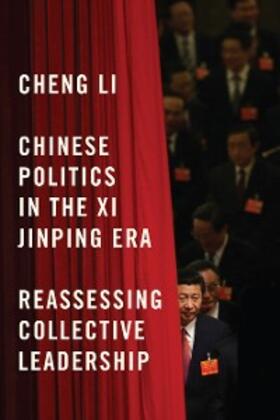 Li |  Chinese Politics in the Xi Jinping Era | eBook | Sack Fachmedien