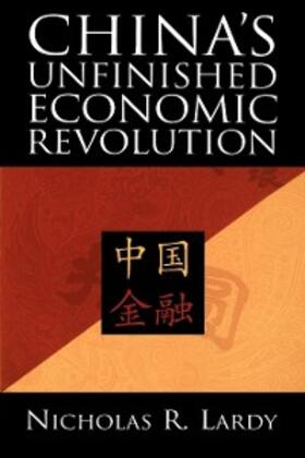 Lardy |  China's Unfinished Economic Revolution | eBook | Sack Fachmedien