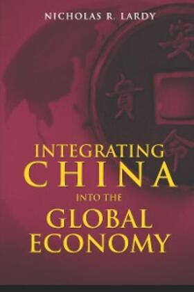 Lardy |  Integrating China into the Global Economy | eBook | Sack Fachmedien