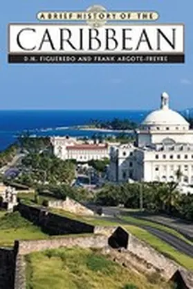 Figueredo / Argote-Freyre |  A Brief History of the Caribbean | Buch |  Sack Fachmedien