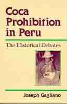 Gagliano |  Coca Prohibition in Peru | Buch |  Sack Fachmedien
