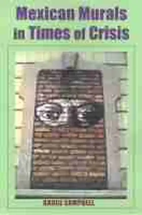 Campbell |  Mexican Murals in Times of Crisis | Buch |  Sack Fachmedien