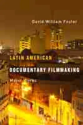 Foster |  Latin American Documentary Filmmaking | Buch |  Sack Fachmedien