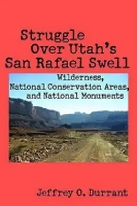 Durrant |  Struggle Over Utah's San Rafael Swell | Buch |  Sack Fachmedien