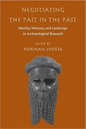 Yoffee |  Negotiating the Past in the Past | Buch |  Sack Fachmedien