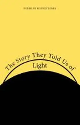 Jones |  The Story They Told Us of Light | Buch |  Sack Fachmedien