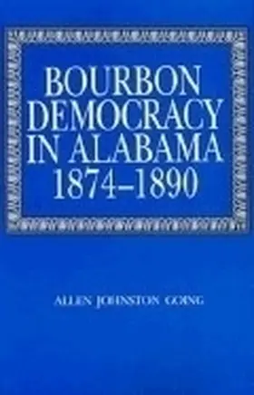 Going |  Bourbon Democracy in Alabama, 1874-1890 | Buch |  Sack Fachmedien