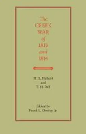 Halbert / Ball / Owsley Jr |  The Creek War of 1813 and 1814 | Buch |  Sack Fachmedien