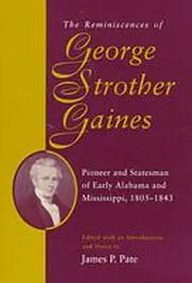 Gaines / Pate |  The Reminiscences of George Strother Gaines: Pioneer and Statesman of Early Alabama and Mississippi, 1805-1843 | Buch |  Sack Fachmedien
