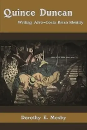 Mosby |  Quince Duncan: Writing Afro-Costa Rican and Carribean Identity | Buch |  Sack Fachmedien