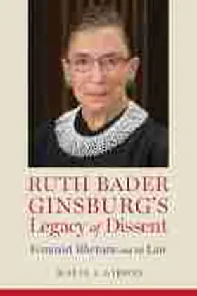 Gibson |  Ruth Bader Ginsburg's Legacy of Dissent: Feminist Rhetoric and the Law | Buch |  Sack Fachmedien