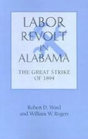 Ward / Rogers |  Labor Revolt in Alabama | Buch |  Sack Fachmedien