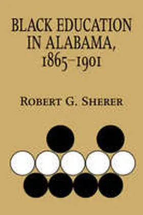 Sherer |  Black Education in Alabama, 1865-1901 | Buch |  Sack Fachmedien