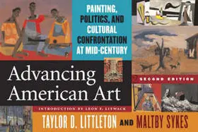 Littleton / Sykes |  Advancing American Art: Painting, Politics, and Cultural Confrontation at Mid-Century | Buch |  Sack Fachmedien