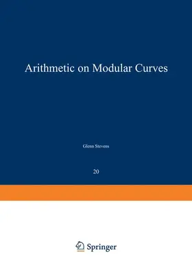 Stevens |  Arithmetic on Modular Curves | Buch |  Sack Fachmedien
