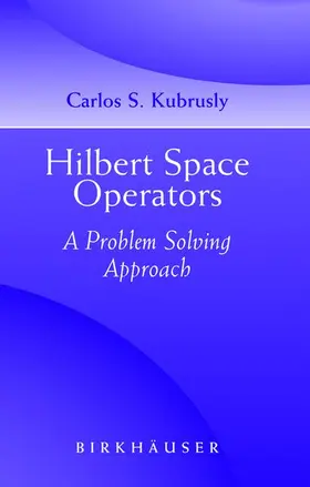 Kubrusly |  Hilbert Space Operators | Buch |  Sack Fachmedien