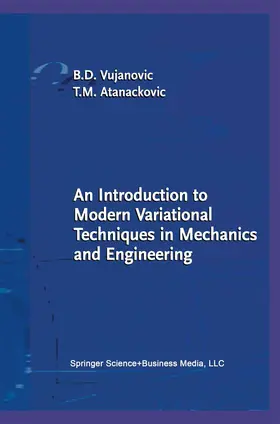 Atanackovic / Vujanovic |  An Introduction to Modern Variational Techniques in Mechanics and Engineering | Buch |  Sack Fachmedien