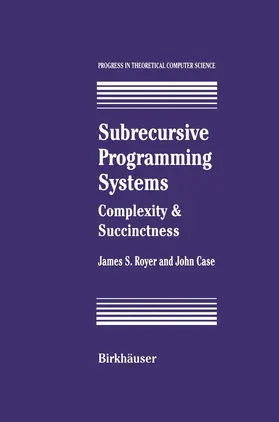Royer / Case |  Subrecursive Programming Systems | Buch |  Sack Fachmedien