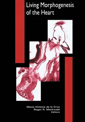 De la Cruz / Markwald |  Living Morphogenesis of the Heart | Buch |  Sack Fachmedien