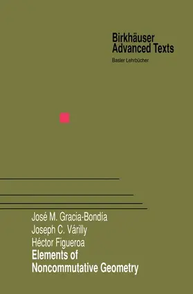 Gracia-Bondia / Figueroa / Varilly |  Elements of Noncommutative Geometry | Buch |  Sack Fachmedien
