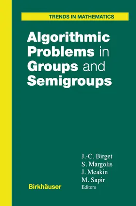 Birget / Sapir / Margolis |  Algorithmic Problems in Groups and Semigroups | Buch |  Sack Fachmedien