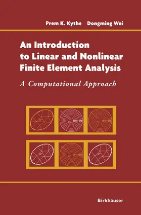 Kythe / Wei |  An Introduction to Linear and Nonlinear Finite Element Analysis | Buch |  Sack Fachmedien