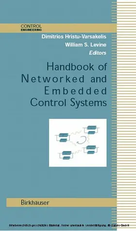 Hristu-Varsakelis / Levine / Alur |  Handbook of Networked and Embedded Control Systems | eBook | Sack Fachmedien