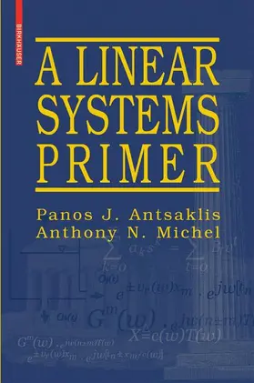 Antsaklis / Michel |  A Linear Systems Primer | Buch |  Sack Fachmedien