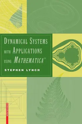 Lynch | Dynamical Systems with Applications using Mathematica® | Buch | 978-0-8176-4482-6 | sack.de