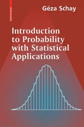 Schay | Introduction to Probability with Statistical Applications | Buch | 978-0-8176-4497-0 | sack.de