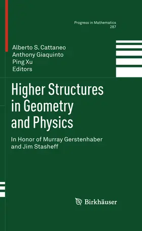 Cattaneo / Giaquinto / Xu | Higher Structures in Geometry and Physics | E-Book | sack.de