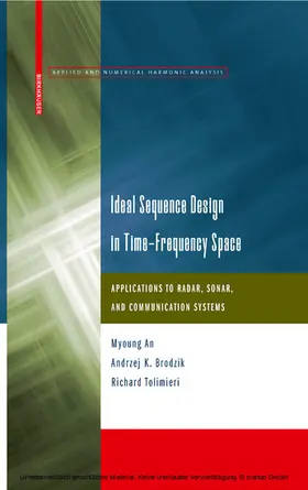 An / Brodzik / Tolimieri |  Ideal Sequence Design in Time-Frequency Space | eBook | Sack Fachmedien