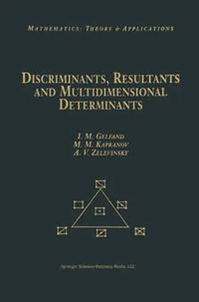 Gelfand / Kapranov / Zelevinsky | Discriminants, Resultants, and Multidimensional Determinants | E-Book | sack.de