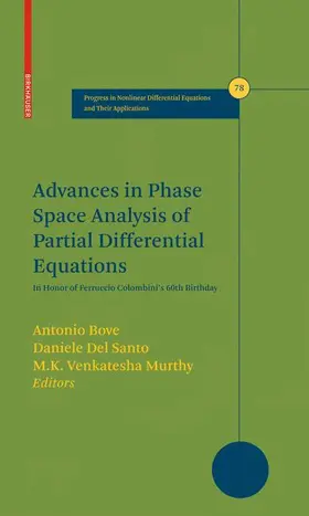 Bove / Del Santo / Murthy |  Advances in Phase Space Analysis of Partial Differential Equations | Buch |  Sack Fachmedien