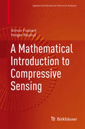 Foucart / Rauhut | A Mathematical Introduction to Compressive Sensing | E-Book | sack.de